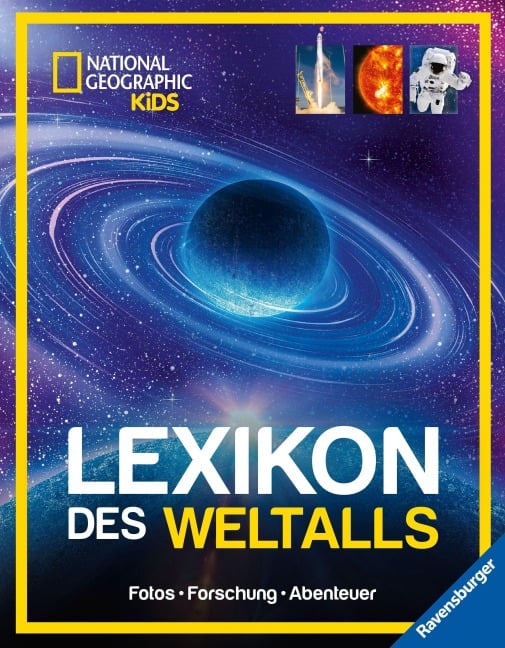 National Geographic Kids - Lexikon des Weltalls; ein visuell spektakuläres Nachschlagewerk zu Astronomie und Raumfahrt für Kinder ab 8 - 