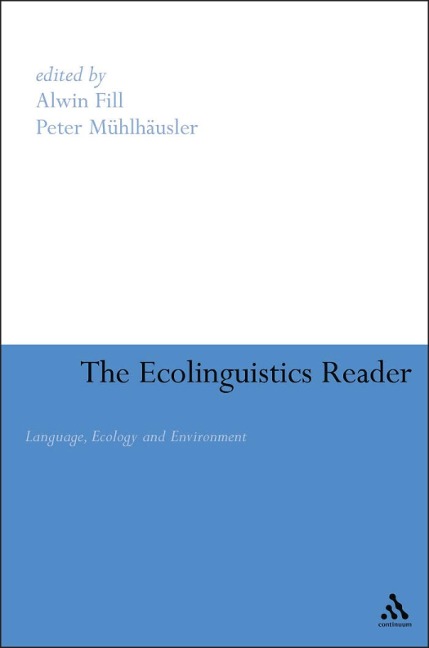 Ecolinguistics Reader - Alwin Fill, Peter Mühlhäusler