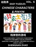 Chinese Characters & Pinyin (Part 6) - Easy Mandarin Chinese Character Search Brain Games for Beginners, Puzzles, Activities, Simplified Character Easy Test Series for HSK All Level Students - Shengnan Zhao