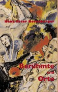 Cover-Bild zum Titel 'Berühmte und Orte' von 'Hans-Peter Rosenberger'