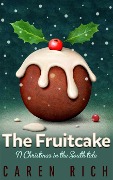 The Fruitcake (Christmas in the South, #1) - Caren Rich