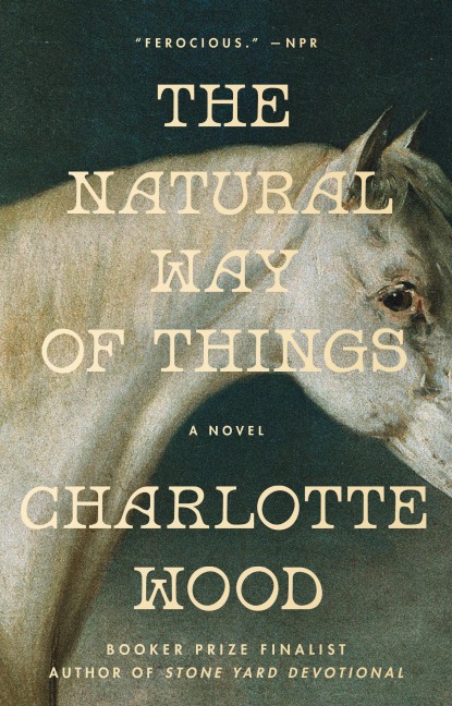 The Natural Way of Things - Charlotte Wood