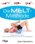 Die MELT-Methode - Sue Hitzmann