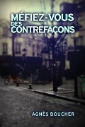 Cover-Bild zum Titel 'Méfiez-vous des contrefaçons' von 'Agnès Boucher'