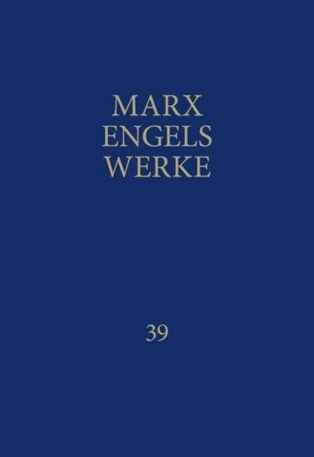 MEW / Marx-Engels-Werke Band 39 - Friedrich Engels, Karl Marx