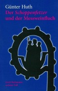 Cover-Bild zum Titel 'Der Schoppenfetzer und der Messweinfluch' von 'Günter Huth'