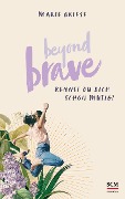 Beyond Brave - Marie Briese