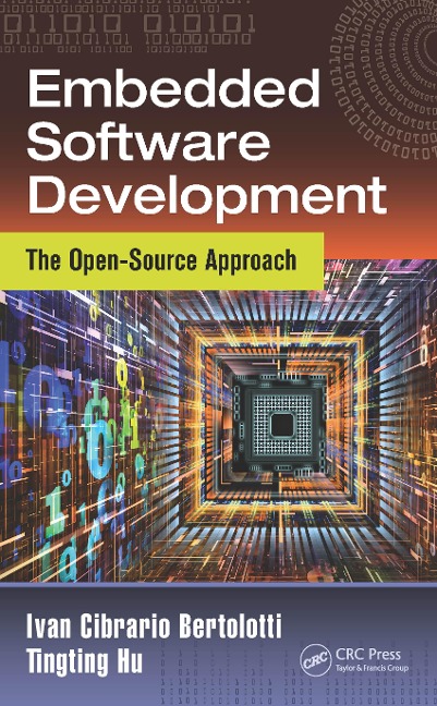 Embedded Software Development - Ivan Cibrario Bertolotti, Tingting Hu