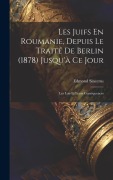 Cover-Bild zum Titel 'Les Juifs En Roumanie, Depuis Le Traité De Berlin (1878) Jusqu'à Ce Jour: Les Lois Et Leurs Conséquences' von 'Edmond Sincerus'