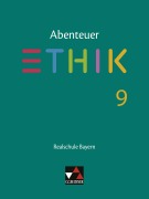Abenteuer Ethik 9 Lehrbuch Realschule Bayern - Lars Fischer, Stefanie Haas, Stefanie Pfister, Katja Schwemmer, René Torkler