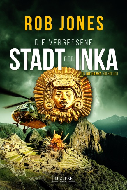 DIE VERGESSENE STADT DER INKA (Joe Hawke 8) - Rob Jones