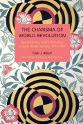 Cover-Bild zum Titel 'The Charisma of World Revolution' von 'Gleb J. Albert'