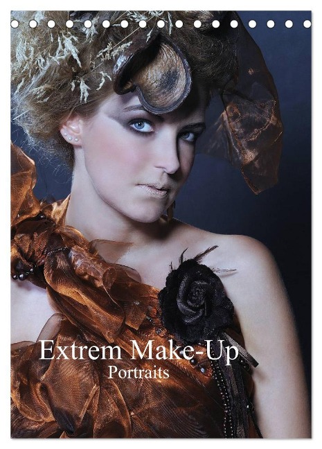 Extrem Make-Up Portraits (Tischkalender 2025 DIN A5 hoch), CALVENDO Monatskalender - Claus Eckerlin