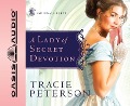 Cover-Bild zum Titel 'A Lady of Secret Devotion' von 'Tracie Peterson'