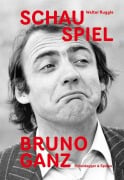Cover-Bild zum Titel 'Schau Spiel Bruno Ganz' von 'Walter Ruggle'