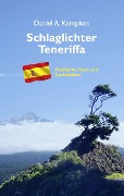 Cover-Bild zum Titel 'Schlaglichter Teneriffa' von 'Daniel A. Kempken'