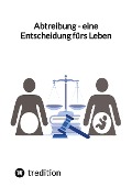Cover-Bild zum Titel 'Abtreibung - eine Entscheidung fürs Leben' von 'Jaltas'