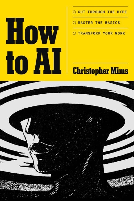 How to AI - Christopher Mims