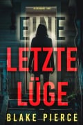 Cover-Bild zum Titel 'Eine letzte Lüge (Die Gouvernante - Band 1)' von 'Blake Pierce'
