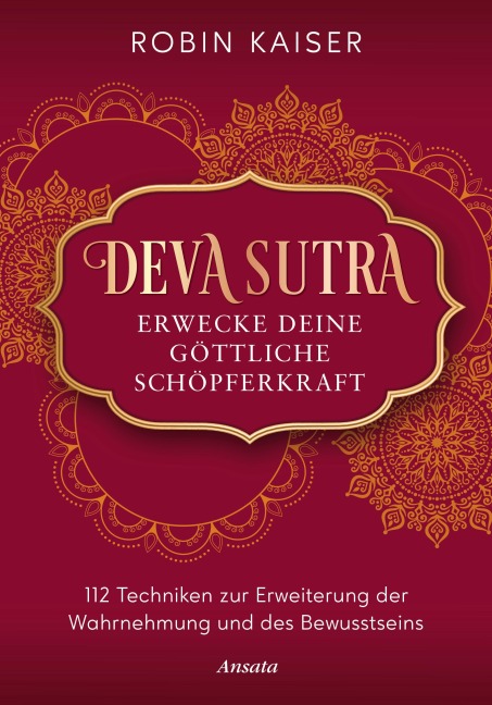 Deva Sutra. Erwecke deine göttliche Schöpferkraft - Robin Kaiser