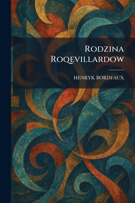 Rodzina Roqevillardow - Henryk Bordfaux
