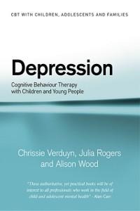 Depression - Chrissie Verduyn, Alison Wood, Julia Rogers