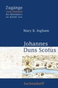 Cover-Bild zum Titel 'Johannes Duns Scotus' von 'Mary B Ingham'