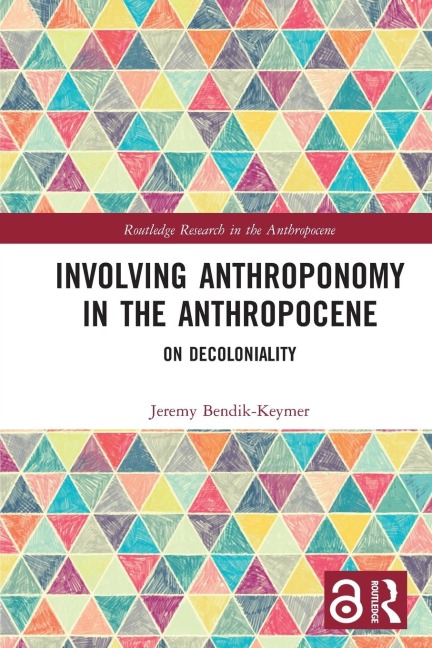 Involving Anthroponomy in the Anthropocene - Jeremy Bendik-Keymer