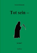 Cover-Bild zum Titel 'Tot sein - ist doof.' von 'Torsten Ratzkowski'