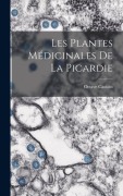 Cover-Bild zum Titel 'Les Plantes Médicinales De La Picardie' von 'Octave Caussin'