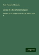 Cover-Bild zum Titel 'Cours de littérature française' von 'Abel-François Villemain'