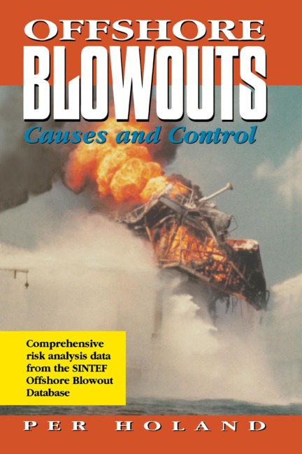 Offshore Blowouts: Causes and Control - Per Holland
