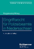 Cover-Bild zum Titel 'Eingriffsrecht für Polizeibeamte in Niedersachsen' von 'Jan Roggenkamp, Kai König'