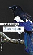 Cover-Bild zum Titel 'Elsternblau' von 'Nicole Braun'