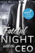 Cover-Bild zum Titel 'Fateful Night with the CEO' von 'Katie Mclane'