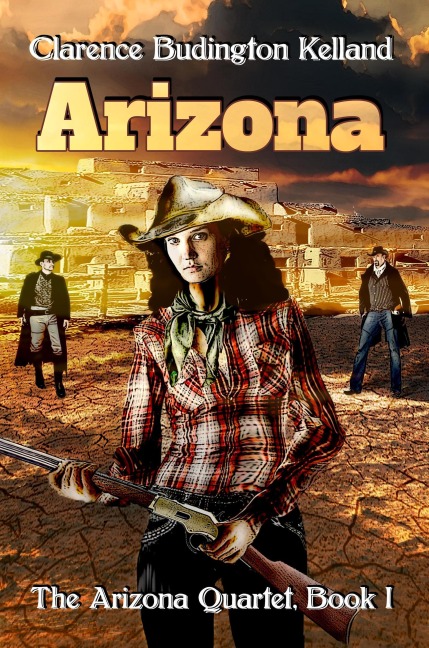 Arizona (The Arizona Quartet) - Clarence Budington Kelland