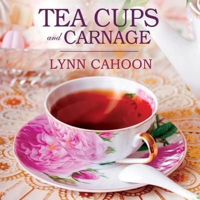 Teacups and Carnage Lib/E - Lynn Cahoon