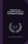 Cover-Bild zum Titel 'Proposals for a Simplified Spelling of the English Language' von 'William Archer, Walter Rippmann'