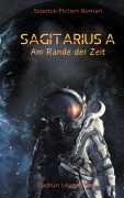 Cover-Bild zum Titel 'SAGITARIUS A' von 'Gudrun Leyendecker'