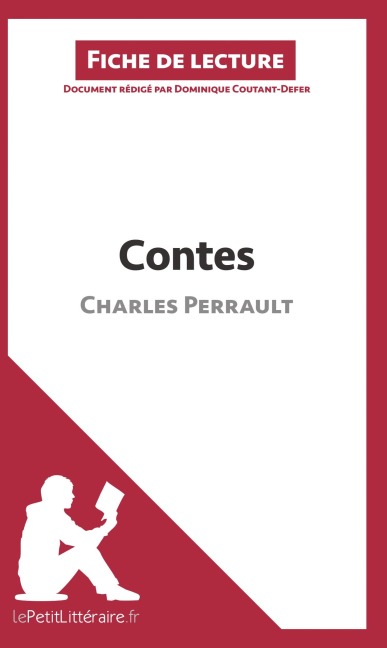 Contes de Charles Perrault (Fiche de lecture) - Lepetitlitteraire, Dominique Coutant-Defer