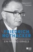 Cover-Bild zum Titel 'Friedrich Nothacker - Ein Freund Israels' von 'Traugott Thoma'