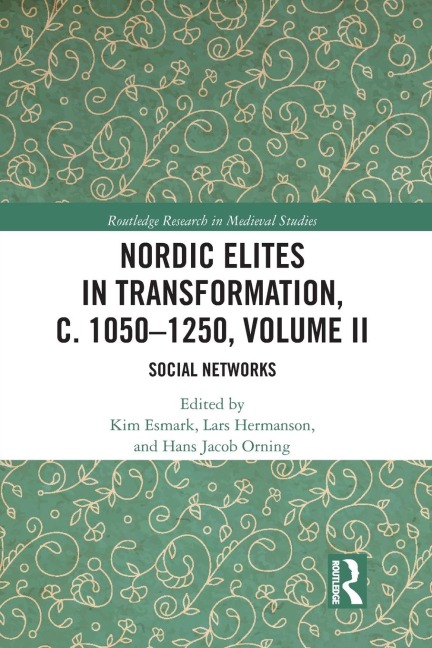 Nordic Elites in Transformation, c. 1050-1250, Volume II - 