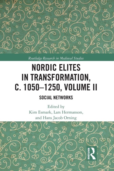Nordic Elites in Transformation, c. 1050-1250, Volume II - 
