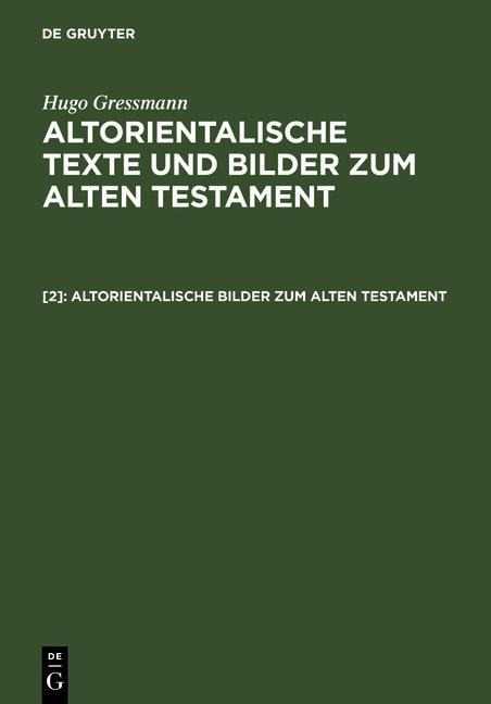 Altorientalische Bilder zum Alten Testament - Hugo Gressmann