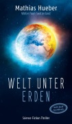 Cover-Bild zum Titel 'Welt unter Erden' von 'Mathias Hueber'