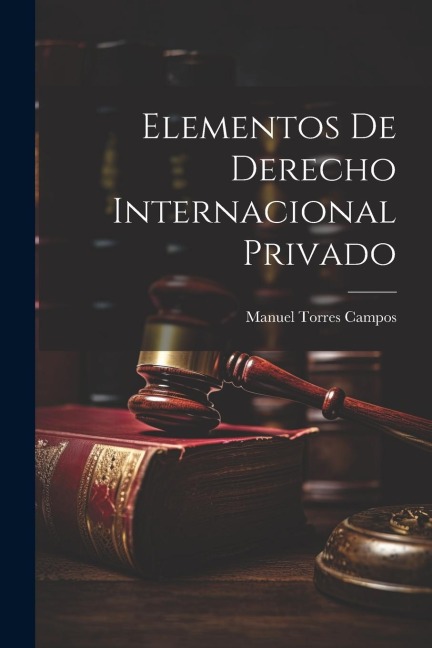 Elementos De Derecho Internacional Privado - Manuel Torres Campos