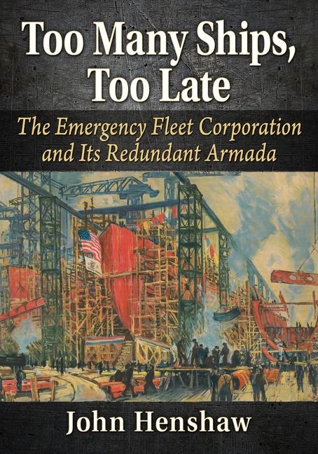 Too Many Ships, Too Late - John Henshaw
