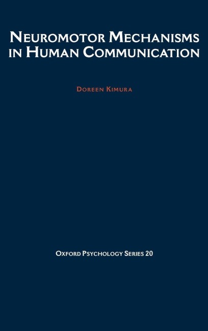 Neuromotor Mechanisms in Human Communication - Doreen Kimura