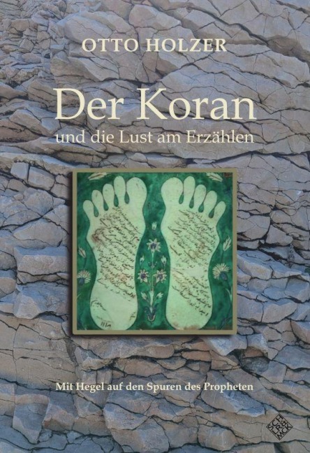 Der Koran und die Lust am Erzählen - Holzer Otto