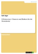 Cover-Bild zum Titel 'E-Democracy: Chancen und Risiken für die Demokratie' von 'Ralf Jäger'
